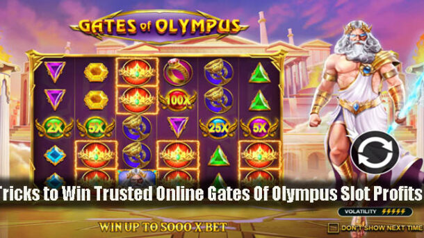 Tricks to Win Trusted Online Gates Of Olympus Slot Profits