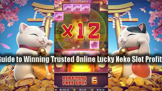 Guide to Winning Trusted Online Lucky Neko Slot Profits