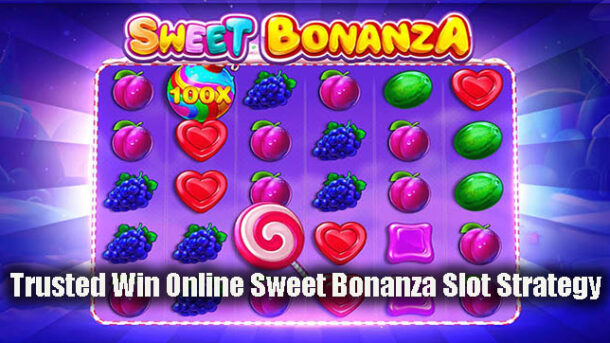 Trusted Win Online Sweet Bonanza Slot Strategy